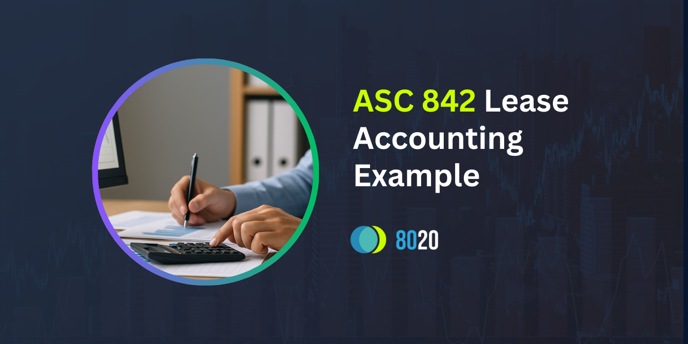 ASC 842 Lease Accounting Example | 8020 Consulting