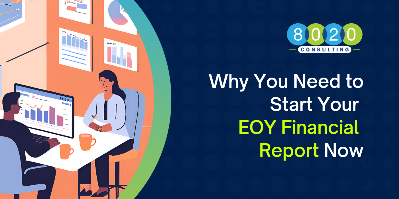 Why You Need to Start Your End of Year Financial Report Now