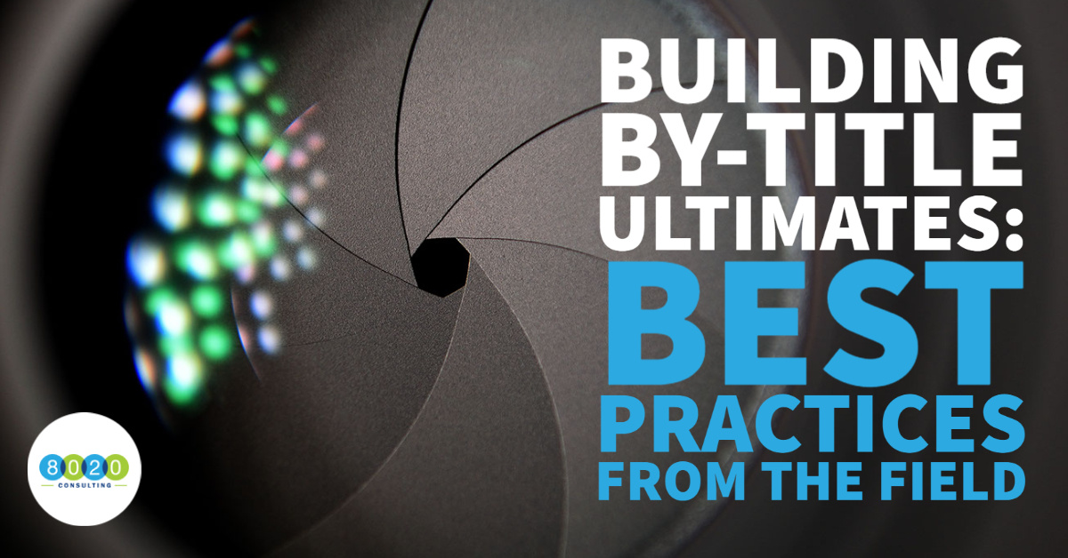 Building By-Title Ultimates: Best Practices from the Field