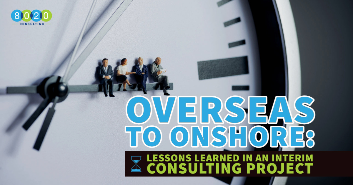 Exploring Interim Consulting & Lessons Learned From Bringing a Team Onshore