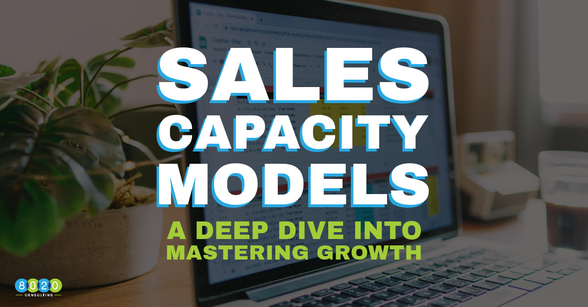 Sales Capacity Models: A Deep Dive into Mastering Growth