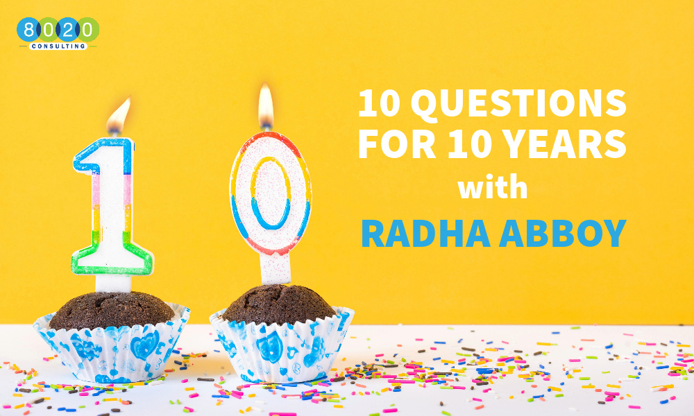 Radha Abboy: 10 Questions for 10 Years