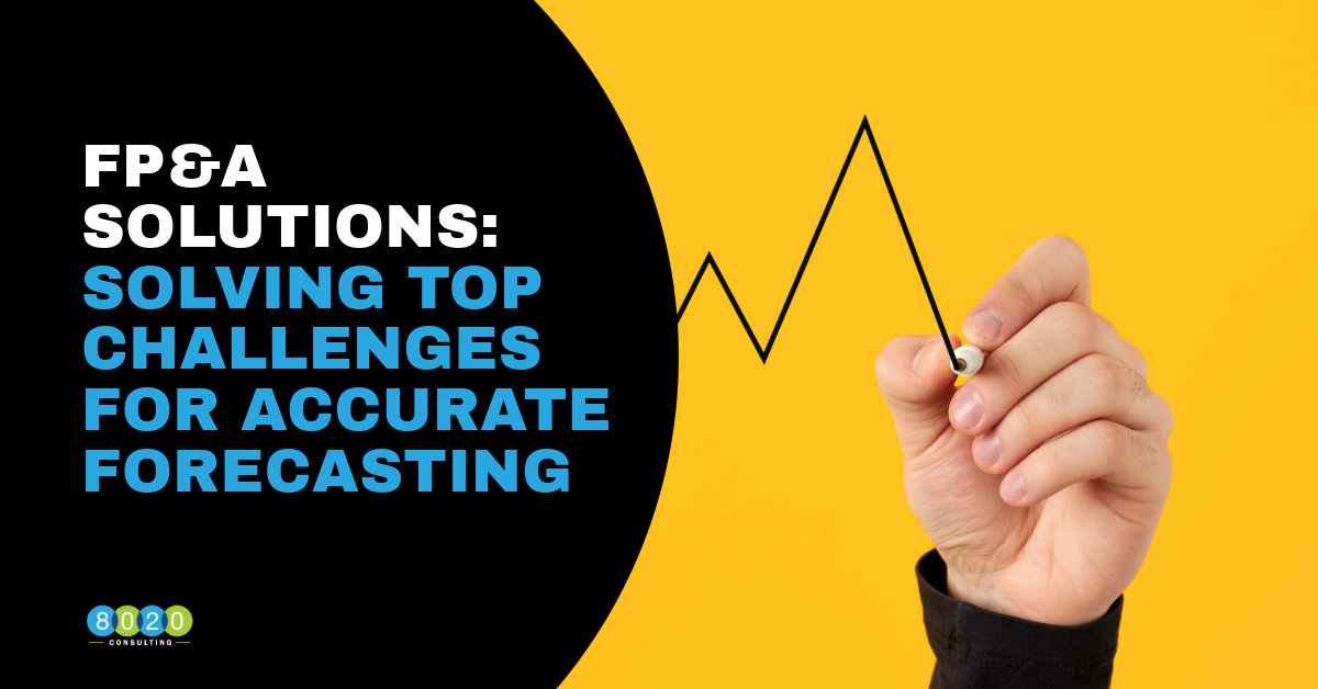 FP&A Solutions: Solving Top Challenges for Accurate Forecasting