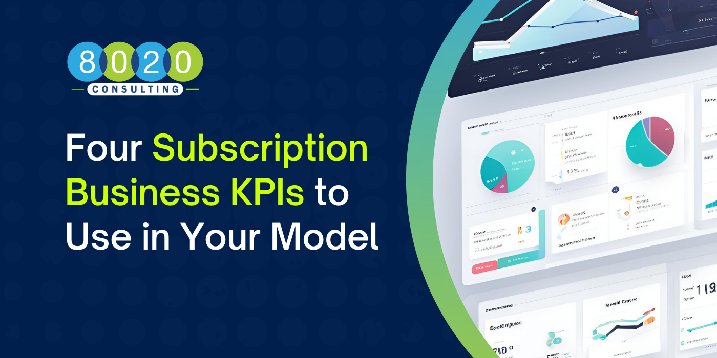 Four Subscription Business KPIs to Use in Your Model