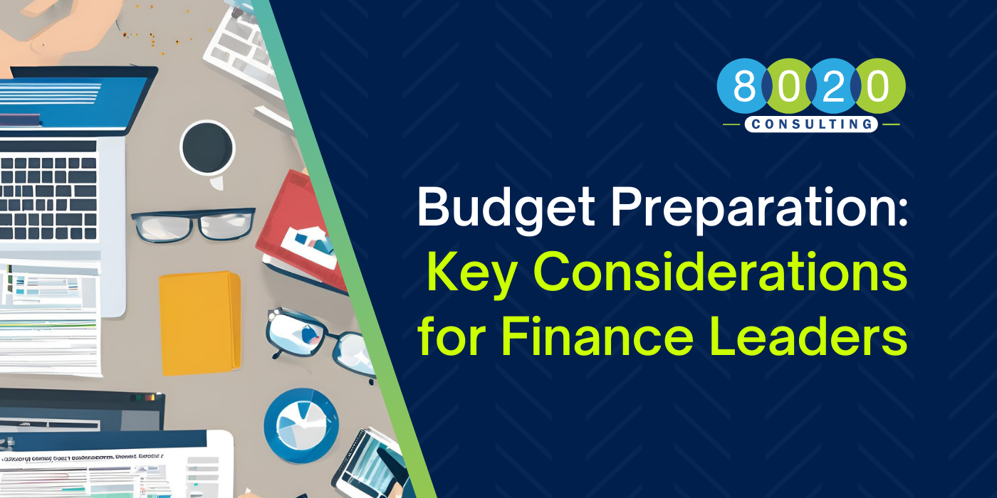 Budget Preparation: Key Considerations for Finance Leaders This Season