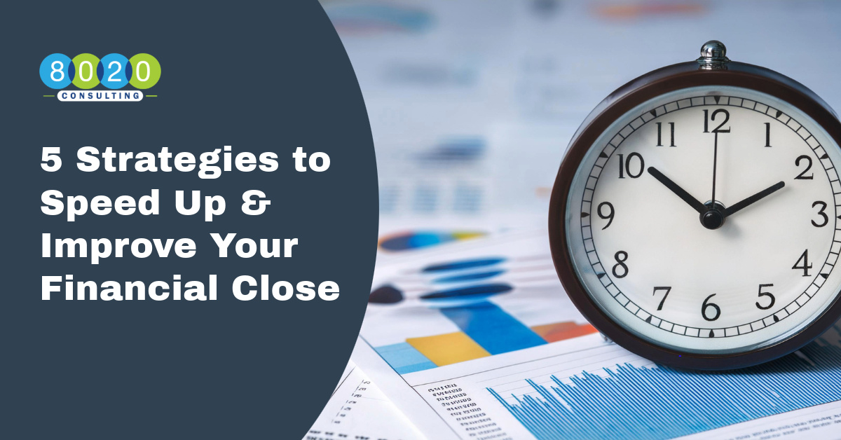 5 Strategies to Speed Up & Improve Your Financial Close