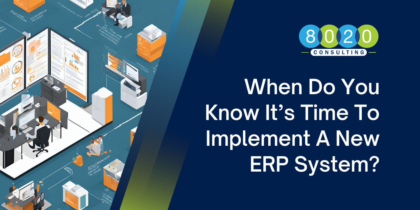 When Do You Know It’s Time To Implement A New ERP System?