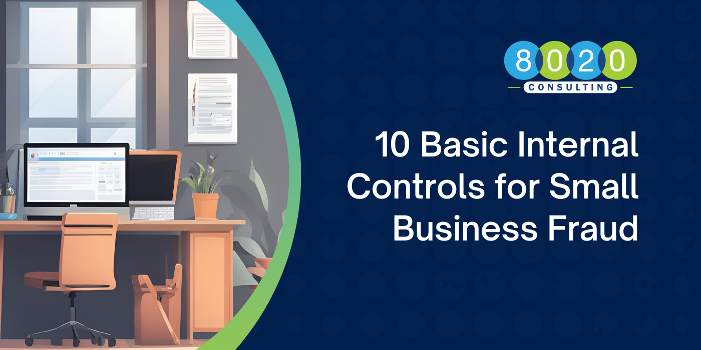 10 Basic Internal Controls for Small Business Fraud